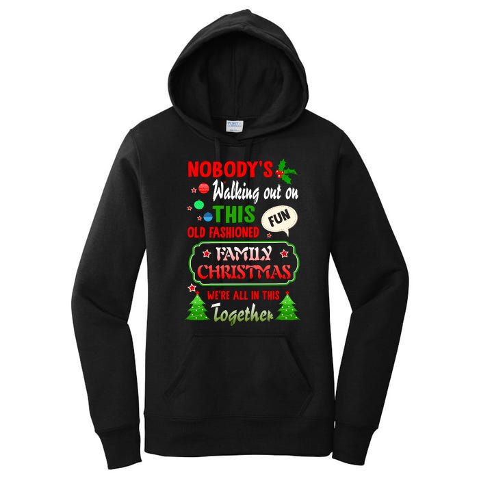 Nobody's Walking Out On This Fun Old Fashion Family Christmas Women's Pullover Hoodie