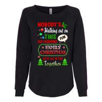 Nobody's Walking Out On This Fun Old Fashion Family Christmas Womens California Wash Sweatshirt