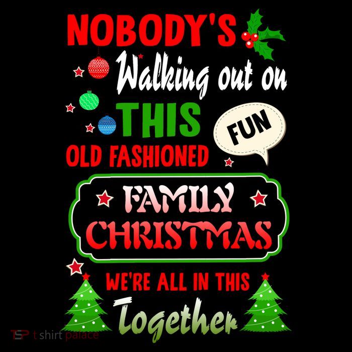 Nobody's Walking Out On This Fun Old Fashion Family Christmas Premium T-Shirt