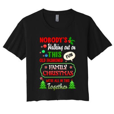 Nobody's Walking Out On This Fun Old Fashion Family Christmas Women's Crop Top Tee