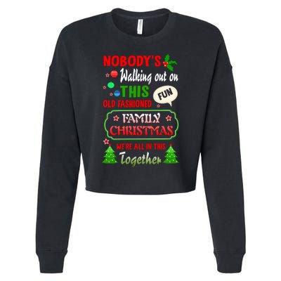 Nobody's Walking Out On This Fun Old Fashion Family Christmas Cropped Pullover Crew