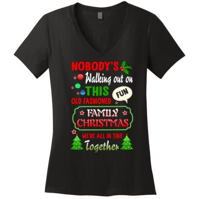 Nobody's Walking Out On This Fun Old Fashion Family Christmas Women's V-Neck T-Shirt