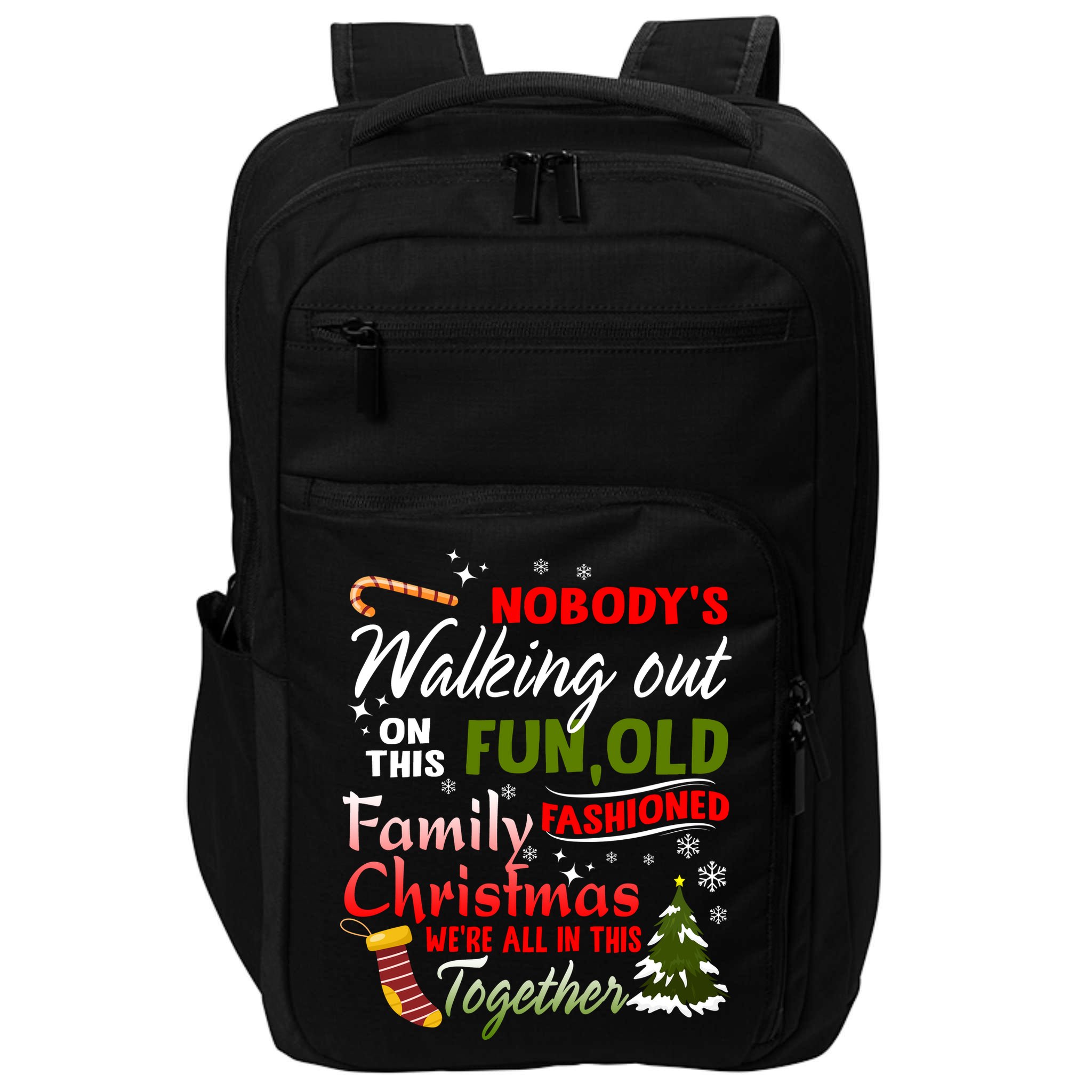 Nobody's Walking Out On This Fun Old Fashion Family Christmas Impact Tech Backpack