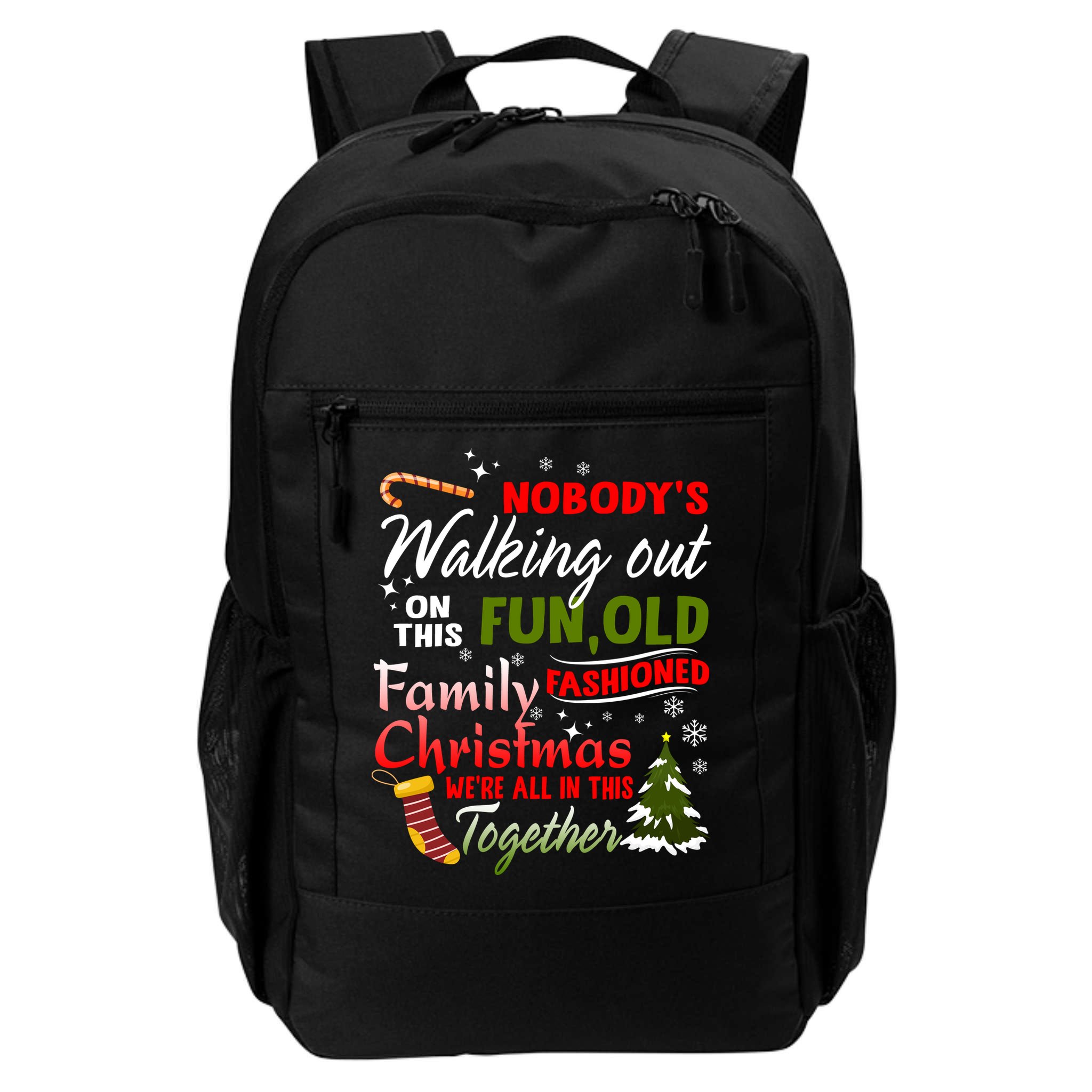Nobody's Walking Out On This Fun Old Fashion Family Christmas Backpack
