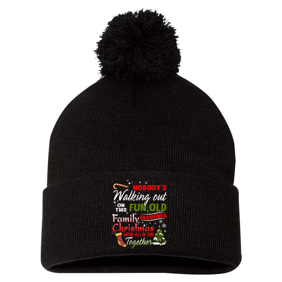 Nobody's Walking Out On This Fun Old Fashion Family Christmas Pom Pom 12in Knit Beanie