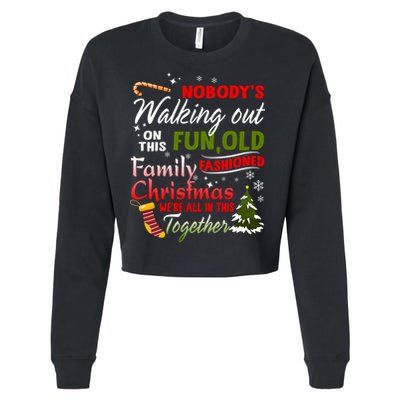 Nobody's Walking Out On This Fun Old Fashion Family Christmas Cropped Pullover Crew