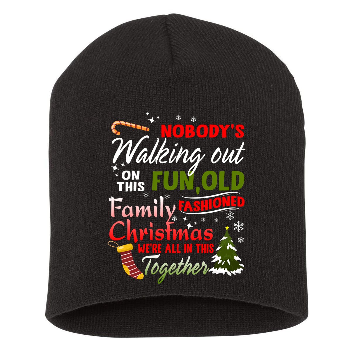 Nobody's Walking Out On This Fun Old Fashion Family Christmas Short Acrylic Beanie