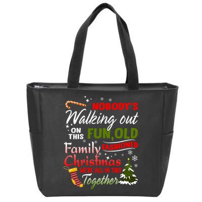 Nobody's Walking Out On This Fun Old Fashion Family Christmas Zip Tote Bag