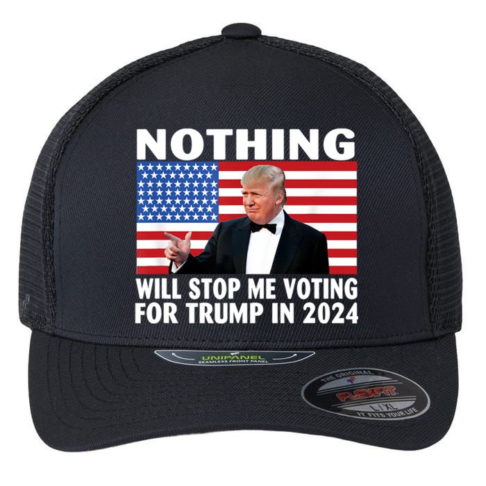 Nothing Will Stop Me Voting For Trump In 2024 Flexfit Unipanel Trucker Cap