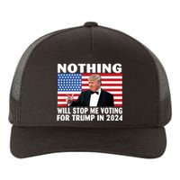 Nothing Will Stop Me Voting For Trump In 2024 Yupoong Adult 5-Panel Trucker Hat