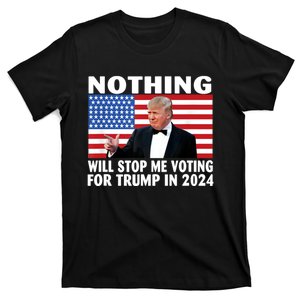 Nothing Will Stop Me Voting For Trump In 2024 T-Shirt