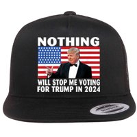 Nothing Will Stop Me Voting For Trump In 2024 Flat Bill Trucker Hat