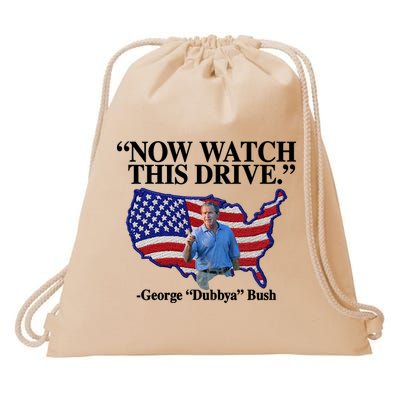 Now Watch This Drive George Dubbya Bush Drawstring Bag