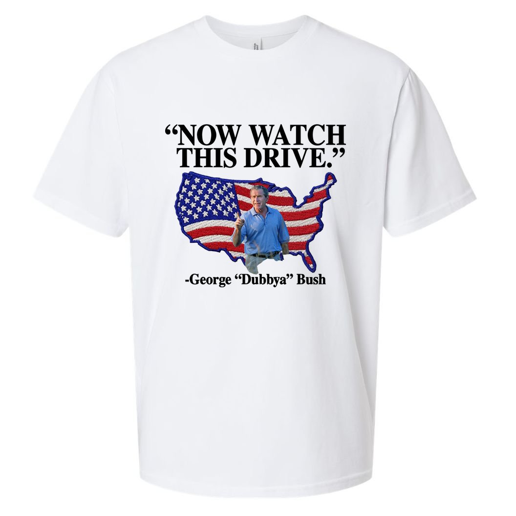 Now Watch This Drive George Dubbya Bush Sueded Cloud Jersey T-Shirt