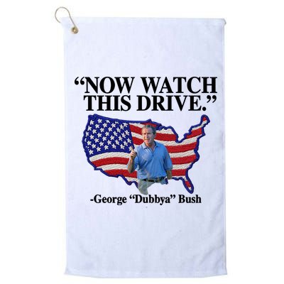 Now Watch This Drive George Dubbya Bush Golf Towel