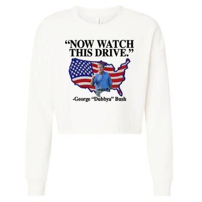 Now Watch This Drive George Dubbya Bush Cropped Pullover Crew