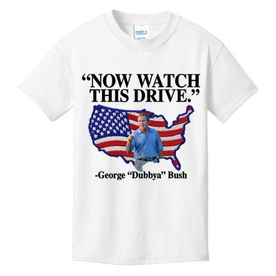 Now Watch This Drive George Dubbya Bush Kids T-Shirt