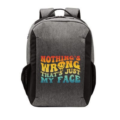 NothingS Wrong ThatS Just My Face Funny Quote Vector Backpack