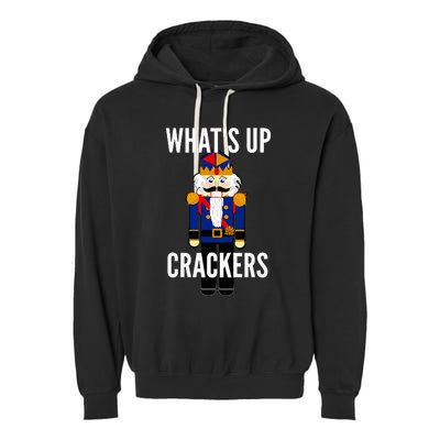 Nutcracker  WhatS Up Crackers Christmas Holiday Garment-Dyed Fleece Hoodie