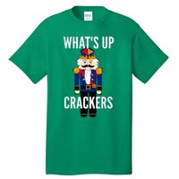 Nutcracker  WhatS Up Crackers Christmas Holiday Tall T-Shirt