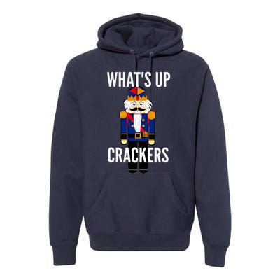 Nutcracker  WhatS Up Crackers Christmas Holiday Premium Hoodie