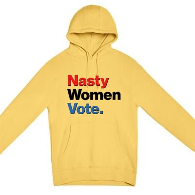 Nasty Women Vote Premium Pullover Hoodie