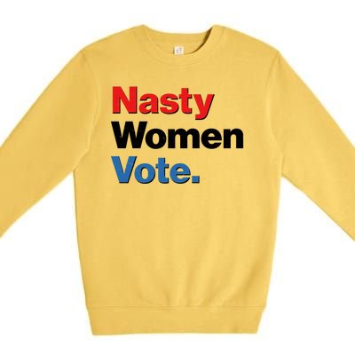 Nasty Women Vote Premium Crewneck Sweatshirt