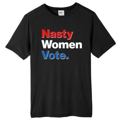 Nasty Women Vote Tall Fusion ChromaSoft Performance T-Shirt