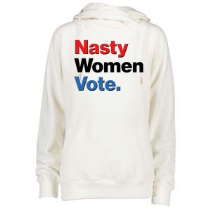 Nasty Women Vote Womens Funnel Neck Pullover Hood