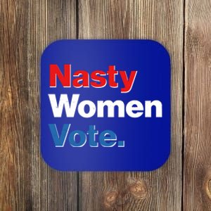 Nasty Women Vote Coaster