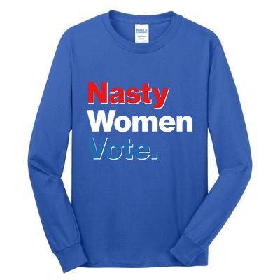 Nasty Women Vote Tall Long Sleeve T-Shirt