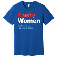 Nasty Women Vote Premium T-Shirt