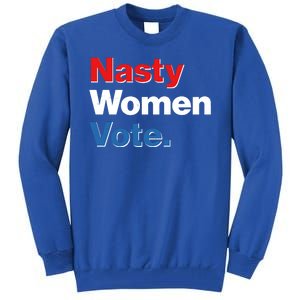 Nasty Women Vote Tall Sweatshirt