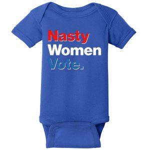 Nasty Women Vote Baby Bodysuit