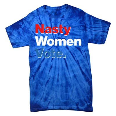 Nasty Women Vote Tie-Dye T-Shirt