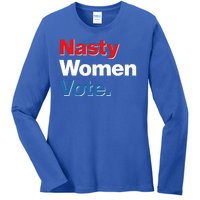 Nasty Women Vote Ladies Long Sleeve Shirt