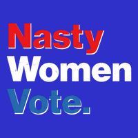 Nasty Women Vote Womens T-Shirt