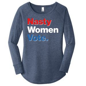 Nasty Women Vote Women's Perfect Tri Tunic Long Sleeve Shirt