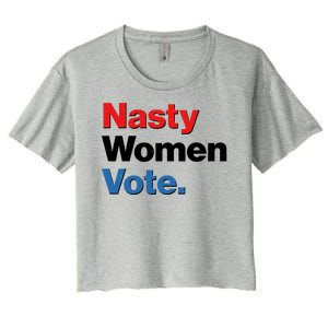 Nasty Women Vote Women's Crop Top Tee