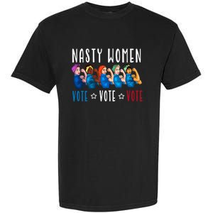 Nasty Women Vote 2024 Democrat Election Day Political Quote Garment-Dyed Heavyweight T-Shirt