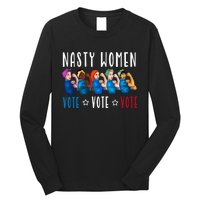 Nasty Women Vote 2024 Democrat Election Day Political Quote Long Sleeve Shirt