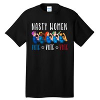 Nasty Women Vote 2024 Democrat Election Day Political Quote Tall T-Shirt