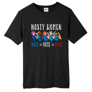 Nasty Women Vote 2024 Democrat Election Day Political Quote Tall Fusion ChromaSoft Performance T-Shirt