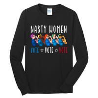 Nasty Women Vote 2024 Democrat Election Day Political Quote Tall Long Sleeve T-Shirt