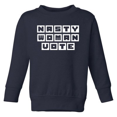 Nasty Women Vote Toddler Sweatshirt