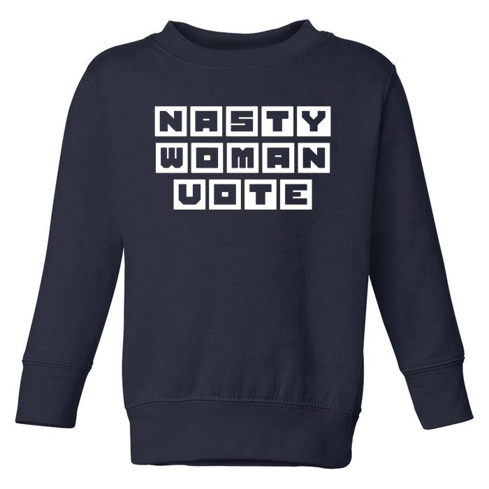 Nasty Women Vote Toddler Sweatshirt