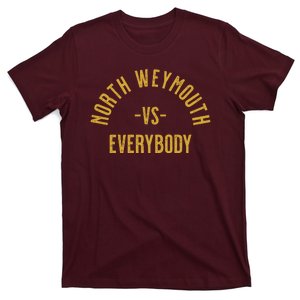 North Weymouth Vs Everybody T-Shirt