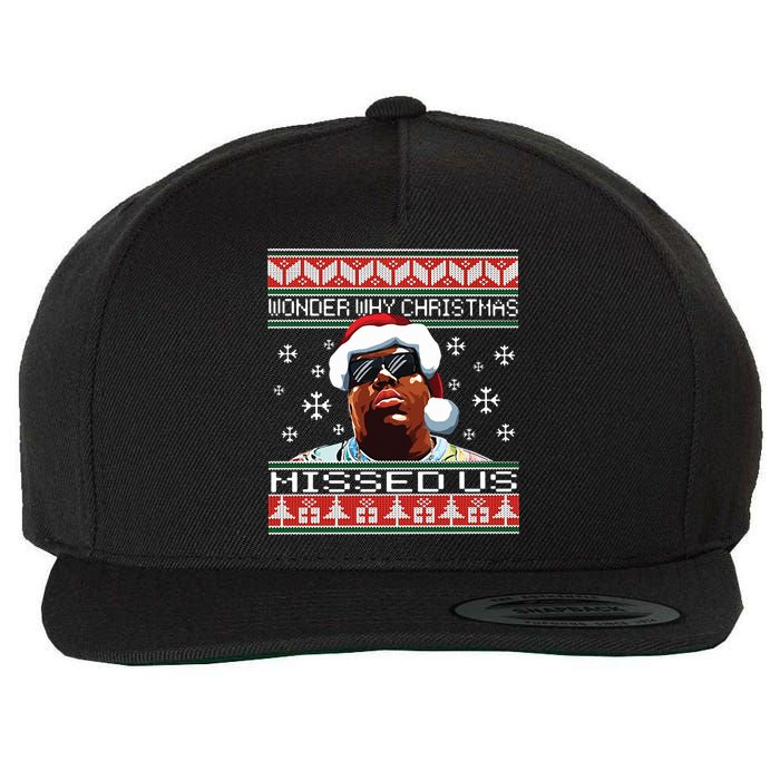 Notorious Wonder Why Christmas Missed Us Ugly Wool Snapback Cap