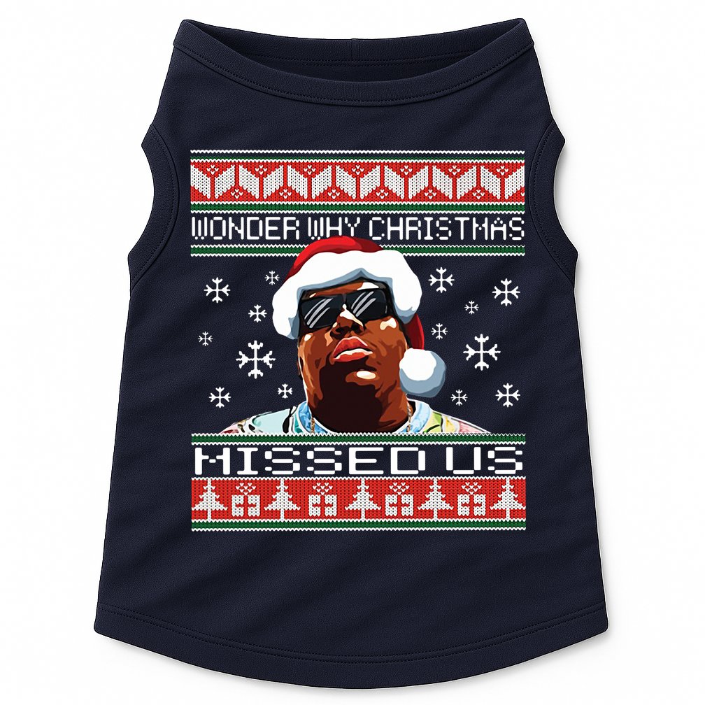Notorious Wonder Why Christmas Missed Us Ugly Doggie Tank