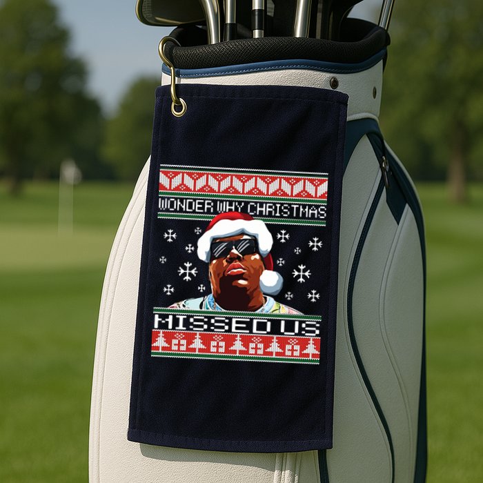 Notorious Wonder Why Christmas Missed Us Ugly Golf Towel